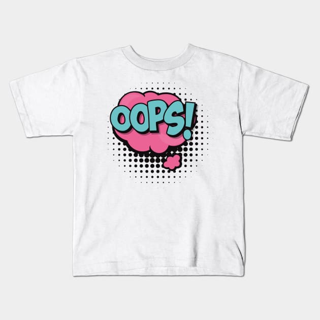 Oops! Kids T-Shirt by madebyTHOR